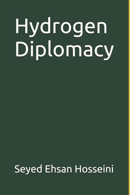 Hydrogen Diplomacy by Hosseini, Seyed Ehsan
