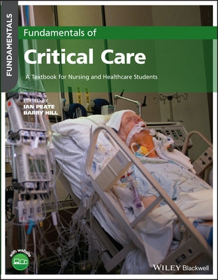Fundamentals of Critical Care: A Textbook for Nursing and Healthcare Students by Peate, Ian