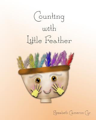 Counting with Little Feather by Cyr, Elezabeth Cameron