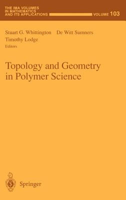 Topology and Geometry in Polymer Science by Whittington, Stuart G.