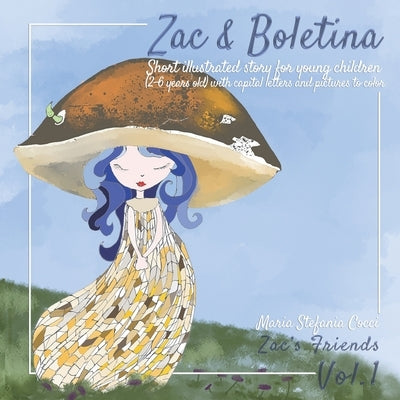 Zac & Boletina. Short illustrated story for young children (2-6 years old) with capital letters and pictures to color. by Paganini, Gabriele
