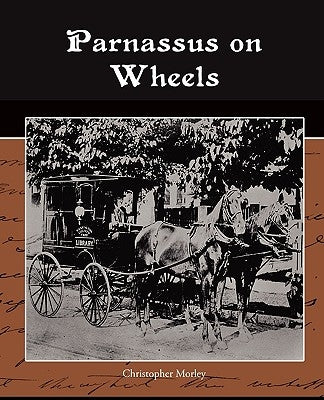 Parnassus on Wheels by Morley, Christopher