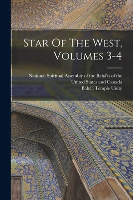 Star Of The West, Volumes 3-4 by Unity, Bahá'í Temple