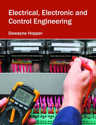 Electrical, Electronic and Control Engineering by Hopper, Dewayne