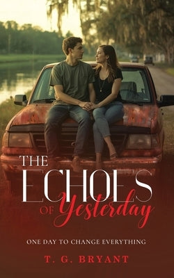The Echoes of Yesterday by Bryant, T. G.