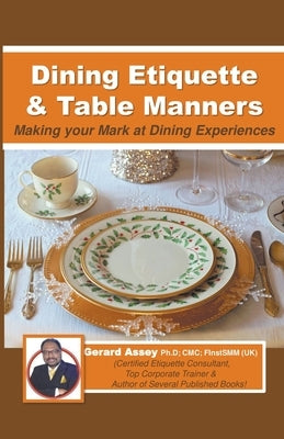 Dining Etiquette & Table Manners by Assey, Gerard