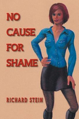 No Cause for Shame by Stein, Richard
