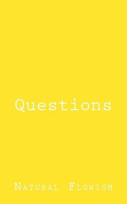 Questions by Flowism, Natural