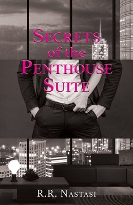 Secrets of the Penthouse Suite by Nastasi, R. R.