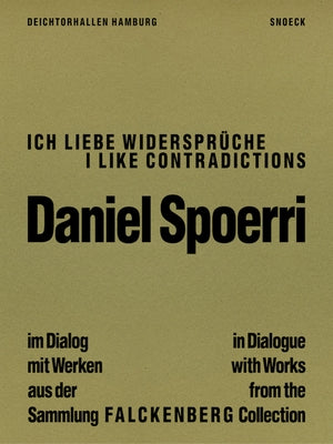 Daniel Spoerri. I Like Contradictions - In Dialogue with Works from the Falckenberg Collection: Cat. Falckenberg Collection by Räderscheidt, Barbara