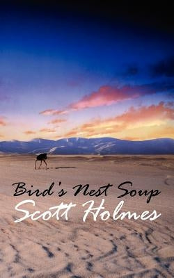 Bird's Nest Soup by Holmes, Scott