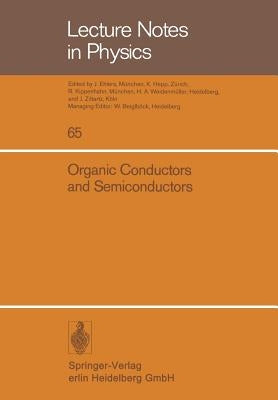 Organic Conductors and Semiconductors: Proceedings of the International Conference, Siófok, Hungary 1976 by Pal, L.