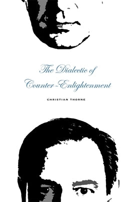 The Dialectic of Counter-Enlightenment by Thorne