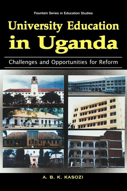 University Education in Uganda by Kasozi, A. B. K.