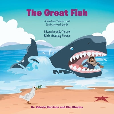 The Great Fish: A Readers Theater and Instructional Guide by Harrison, Valerie