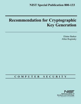NIST Special Publication 800-133 Recommendation for Cryptographic Key Generation by U. S. Department of Commerce