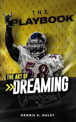 The Playbook: The Art of Dreaming by Haley, Dennis S.
