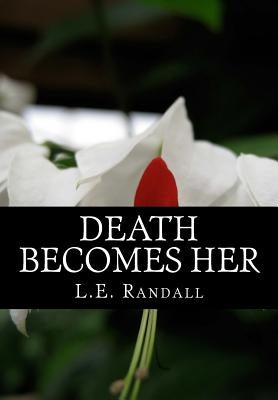 Death Becomes Her by Randall, L. E.