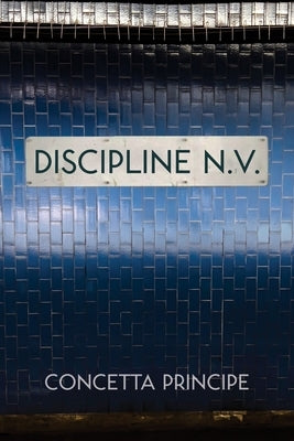 Discipline N.V. by Principe, Concetta
