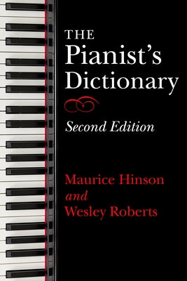 The Pianist's Dictionary, Second Edition by Hinson, Maurice