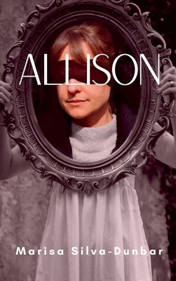 Allison by Silva-Dunbar, Marisa
