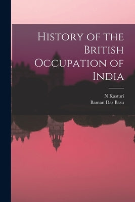 History of the British Occupation of India by Basu, Baman Das