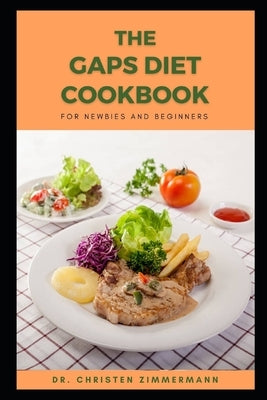 The Gaps Diet Cookbook for Newbies and Beginners by Zimmermann, Christen