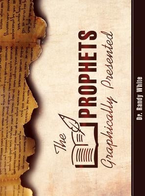 The Prophets Graphically Presented by White, Randy