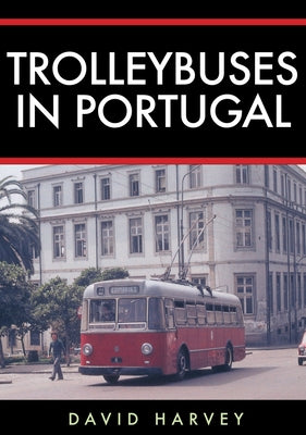 Trolleybuses in Portugal by Harvey, David