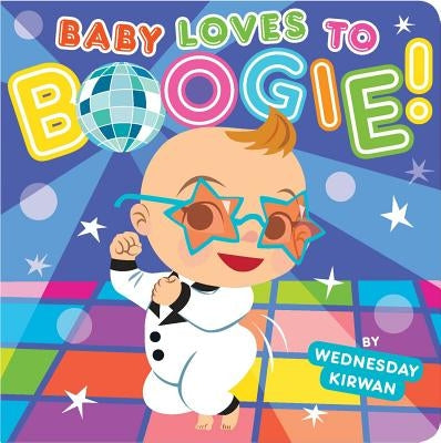 Baby Loves to Boogie! by Kirwan, Wednesday