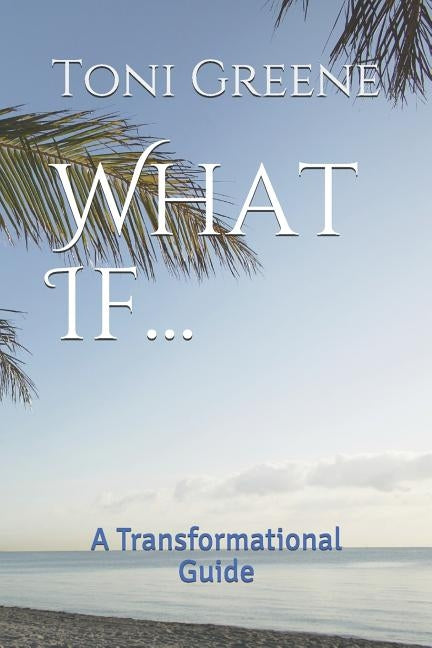 What If...: A Transformational Guide by Schlender, Jordan