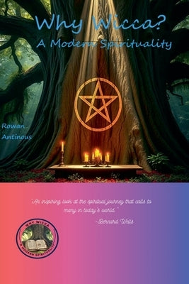 Why Wicca by Antinous, Rowan