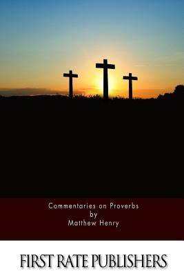 Commentaries on Proverbs by Henry, Matthew