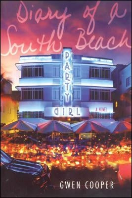 Diary of a South Beach Party Girl by Cooper, Gwen