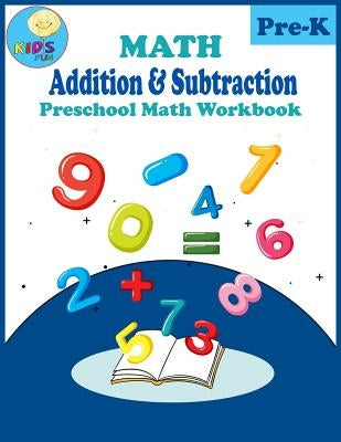 Math Addition & Subtraction: Preschool, Kindergarten Math addition and subtraction workbook with animals coloring. by Kidsfun