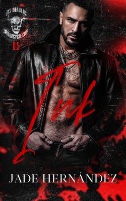 Ink: A Los Diablos MC Novella by Hernández, Jade
