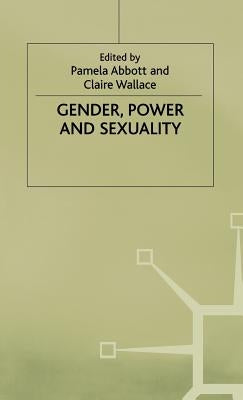 Gender, Power and Sexuality by Abbott, Pamela