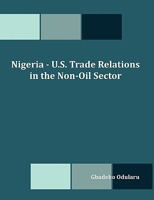 Nigeria - U.S. Trade Relations in the Non-Oil Sector by Odularu, Gbadebo Olusegun