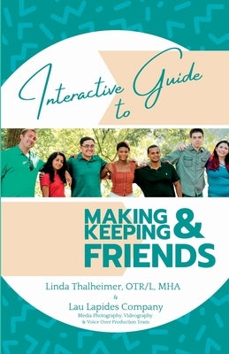 Interactive Guide to Making & Keeping Friends by Thalheimer, Linda