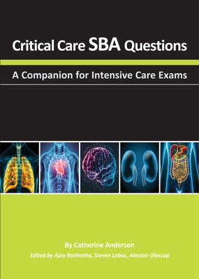 Critical Care Sba Questions: A Companion for Intensive Care Exams by Anderson, Catherine