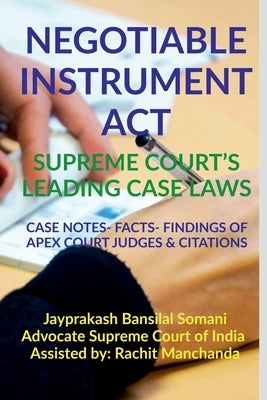 Negotiable Instrument Act- Supreme Court's Leading Case Laws by Somani, Jayprakash
