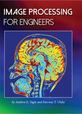 Image Processing for Engineers by Ulaby, Fawwaz