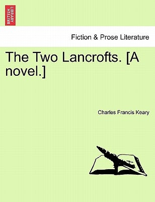 The Two Lancrofts. [A Novel.] Vol. I by Keary, Charles Francis