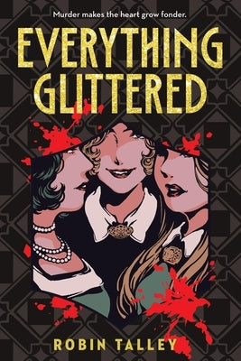 Everything Glittered by Talley, Robin