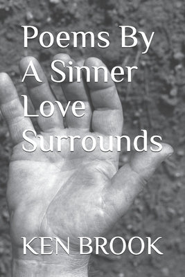 Poems By A Sinner Love Surrounds by Brook, Ken L.