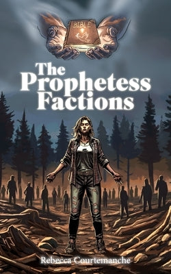 The Prophetess Factions by Courtemanche, Rebecca