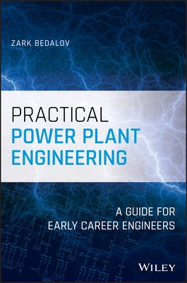 Practical Power Plant Engineering by Bedalov, Zark