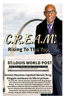 C.R.E.A.M.: Rising To The Top by Haymon, Dennis Andrew