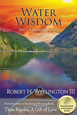 Water Wisdom Part 1: A Journey of Discovery by Wellington, Robert