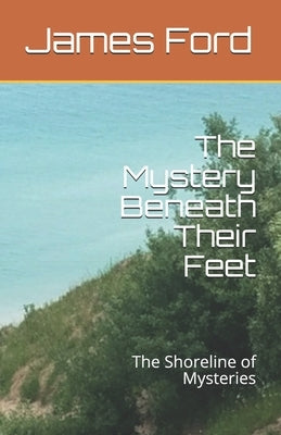 The Mystery Beneath Their Feet: The Shore Line of Mysteries by Ford, Abby
